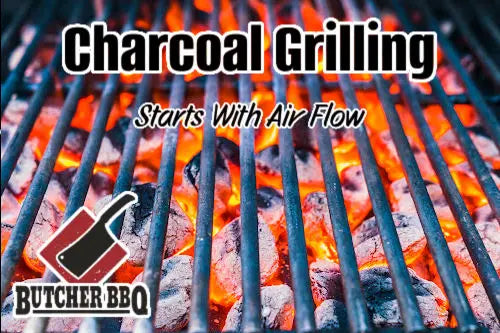 charcoal grilling starts with knowing air flow
