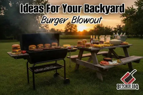 Backyard Burger Cookout Ideas Butcher BBQ