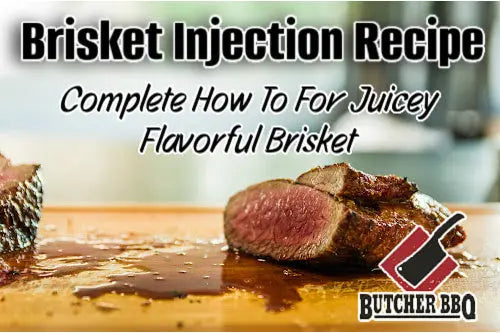 brisket Injection Recipes from Butcher BBQ