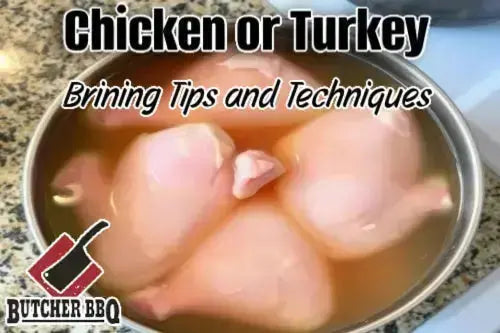 How to Brine turkey and chicken from Butcher BBQ