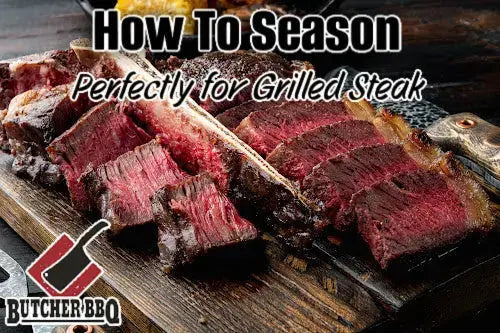 Learn how to season steaks perfectly for grilling steaks