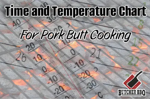 text saying time and temperature cooking chart for pork butt cooking