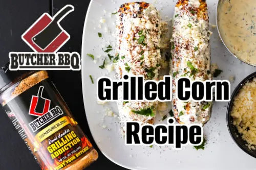 Recipe for Grilled Corn with Butcher BBQ